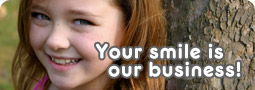 Your smile is our business
